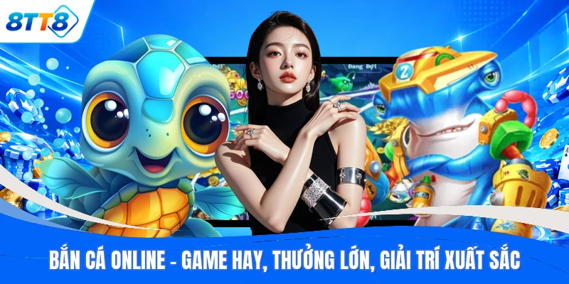 Bắn Cá Online
