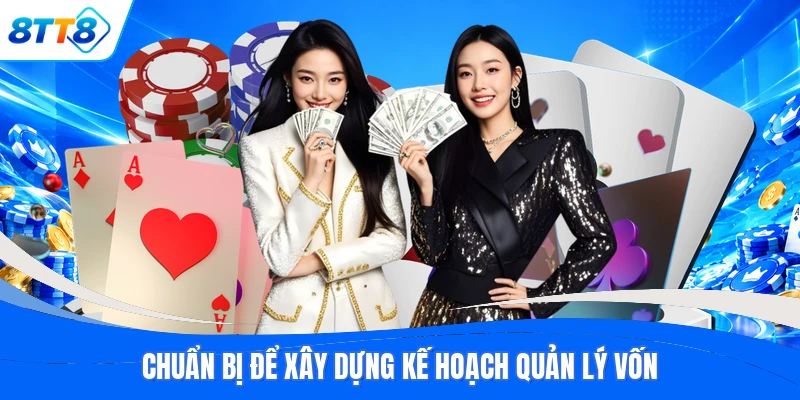 Chuẩn bị để xây dựng kế hoạch quản lý vốn