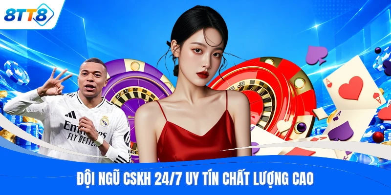 Đội ngũ CSKH 24/7 uy tín chất lượng cao