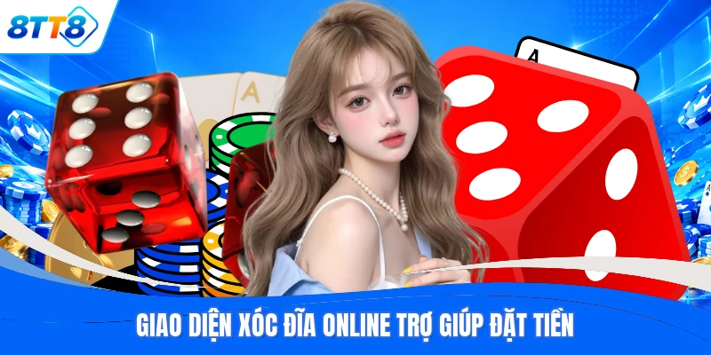 Giao diện Xóc Đĩa online trợ giúp đặt tiền