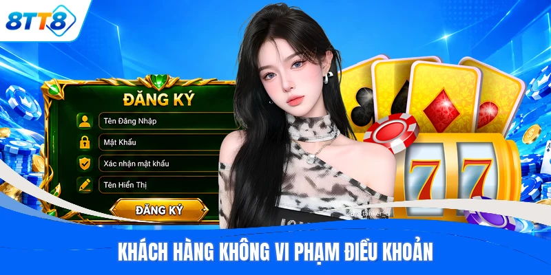 Khách hàng không vi phạm điều khoản