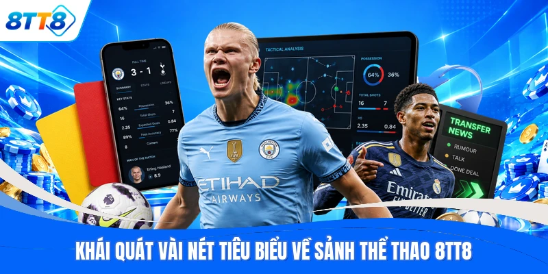 Khái quát vài nét tiêu biểu về sảnh thể thao 8TT8