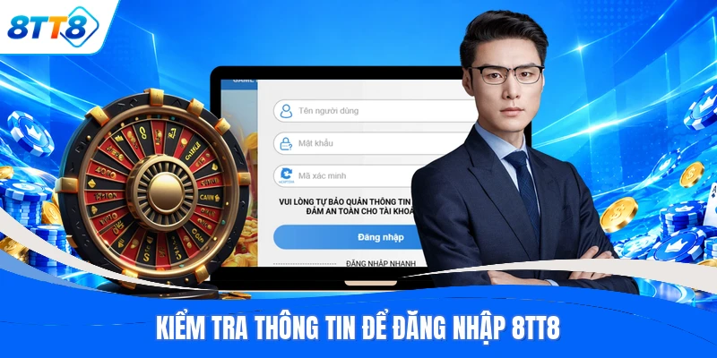 Kiểm tra thông tin để đăng nhập 8TT8