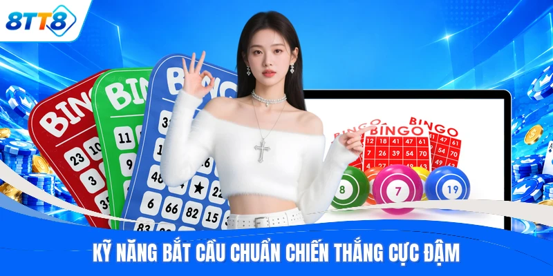 Kỹ năng bắt cầu chuẩn chiến thắng cực đậm