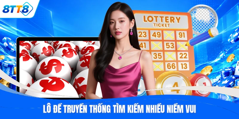 Lô đề truyền thống tìm kiếm nhiều niềm vui