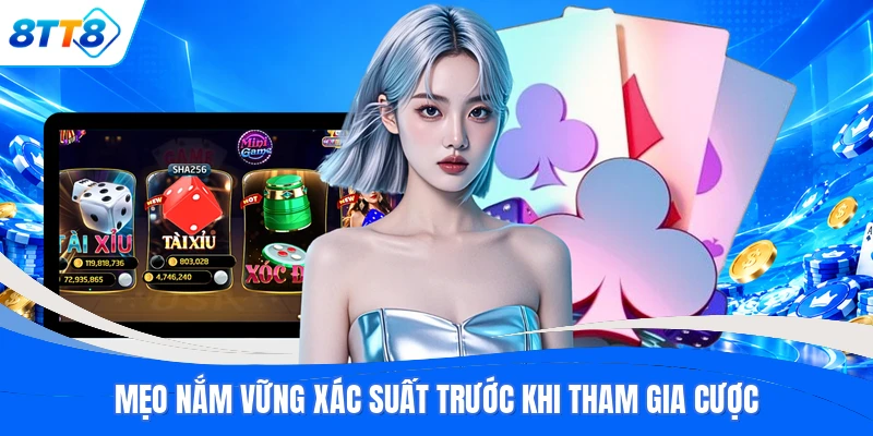 Mẹo nắm vững xác suất trước khi tham gia cược