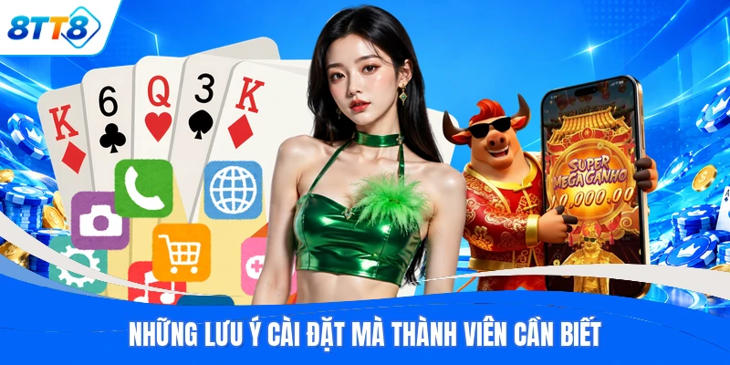 Những lưu ý cài đặt mà thành viên cần biết