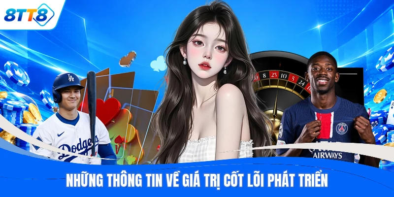 Những thông tin về giá trị cốt lõi phát triển