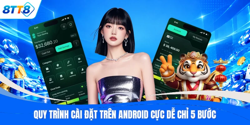 Quy trình cài đặt trên Android cực dễ chỉ 5 bước