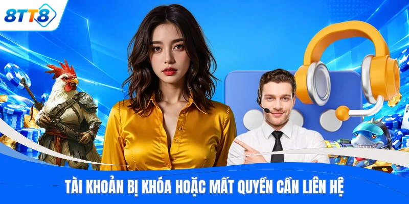 Tài khoản bị khóa hoặc mất quyền cần liên hệ