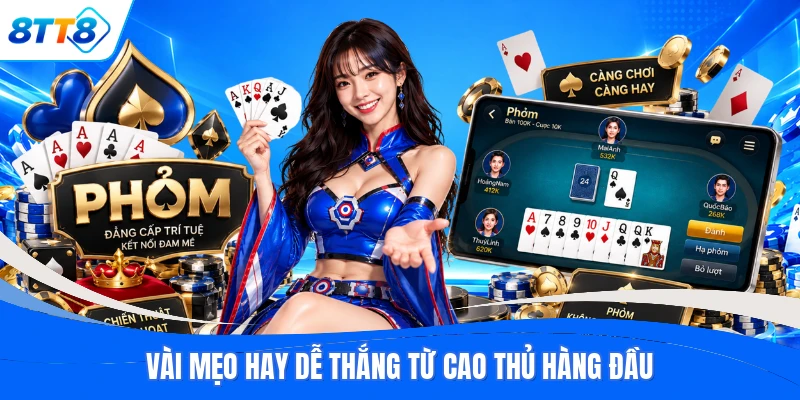 Vài mẹo hay dễ thắng từ cao thủ hàng đầu
